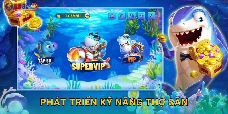 Phát triển kỹ năng thợ săn