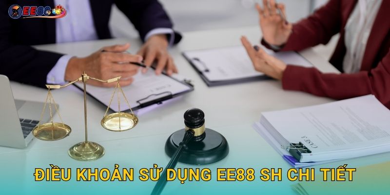 Điều khoản sử dụng ee88 sh chi tiết