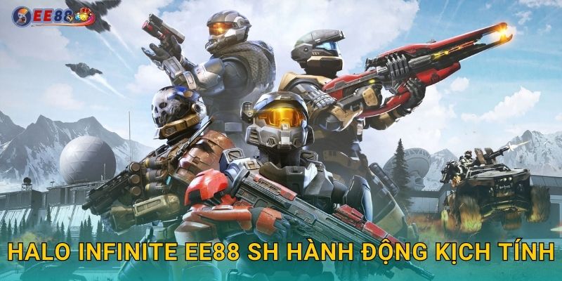 Halo Infinite ee88 sh hành động kịch tính