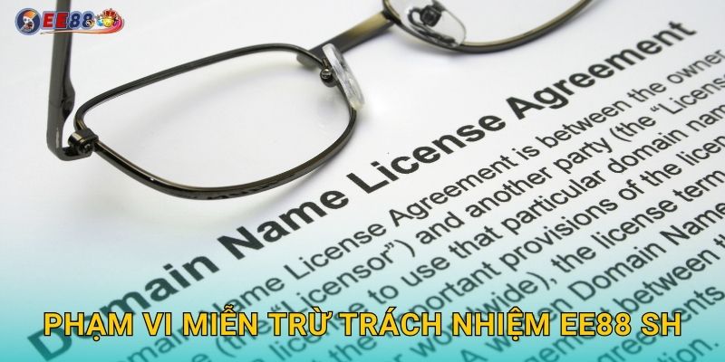 Phạm vi miễn trừ trách nhiệm ee88 sh