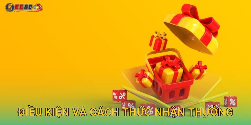 Điều kiện và cách thức nhận thưởng