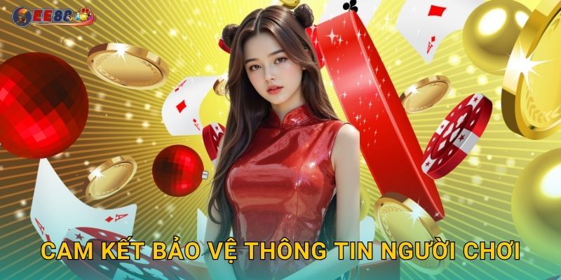 Cam kết bảo vệ thông tin người chơi