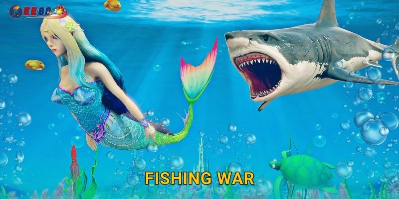 Fishing War Ee88 sh Đại Chiến Săn Cá Kịch Tính