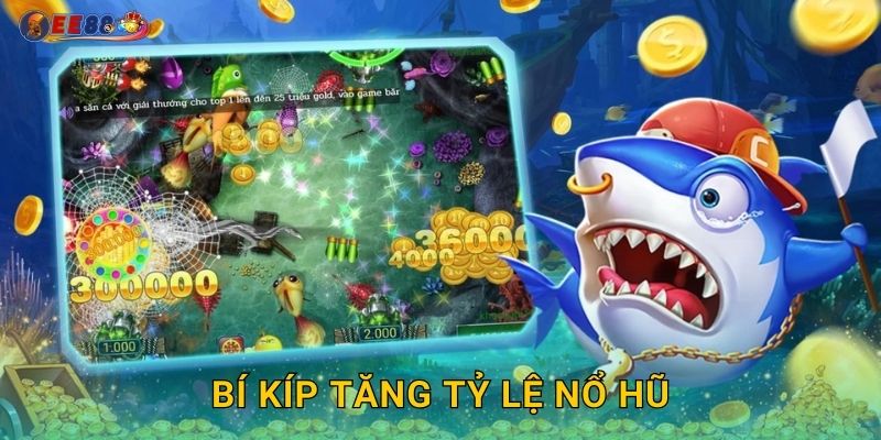 Bí kíp tăng tỷ lệ nổ hũ